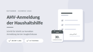 AHV-Anmeldung der Haushaltshilfe bei der kantonalen Ausgleichskasse – Anleitung 2026